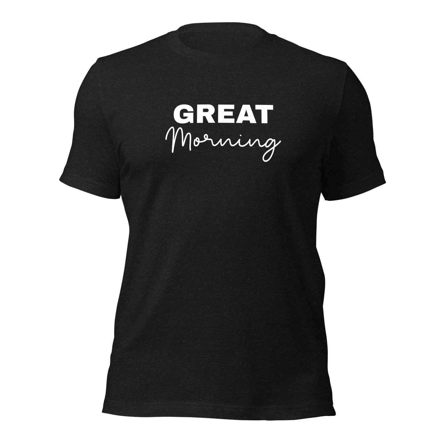 Great Morning T-Shirt